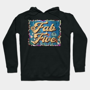 Retro Fab Name Flowers Five Limited Edition Proud Classic Styles Hoodie